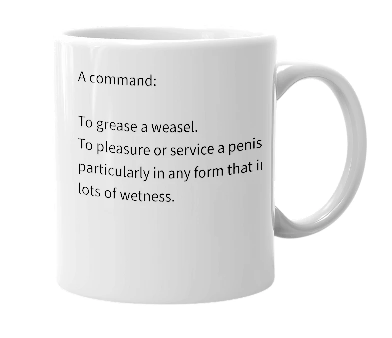 White mug with the definition of 'grease my weasel'