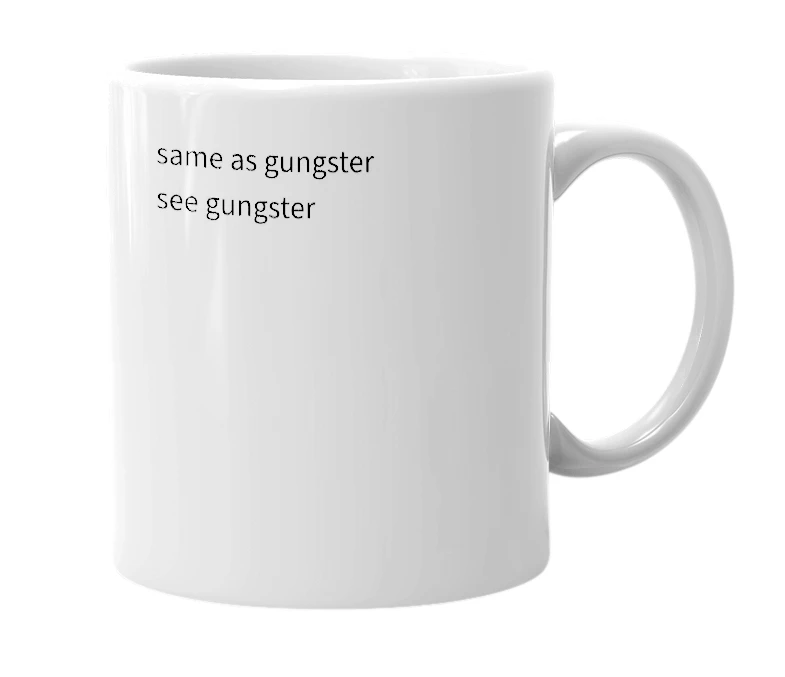 White mug with the definition of 'gungsta'