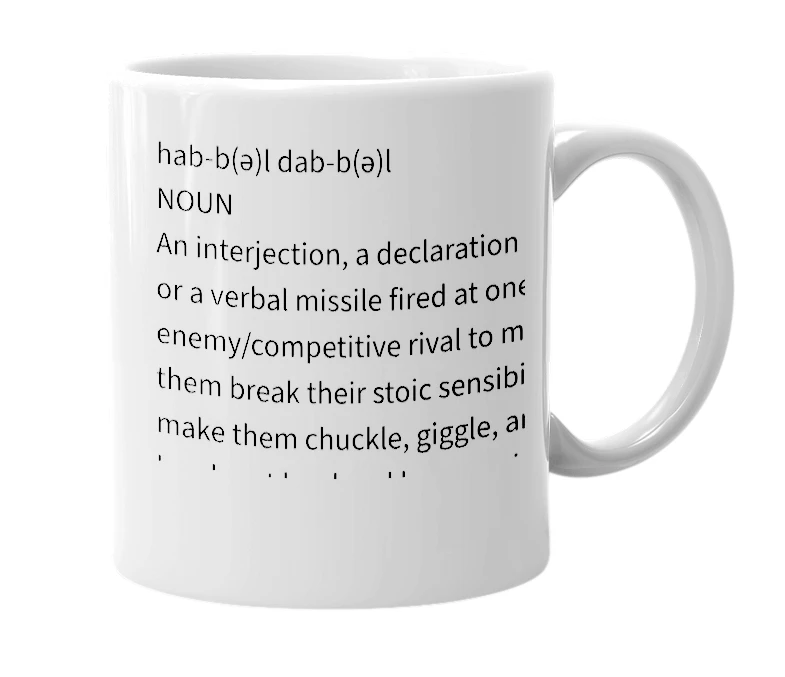 White mug with the definition of 'habbledabble'