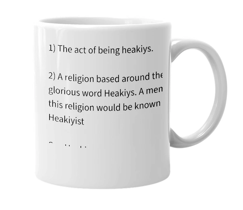 White mug with the definition of 'heakiysm'