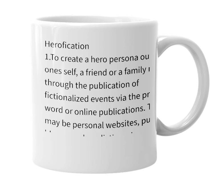 White mug with the definition of 'herofication'