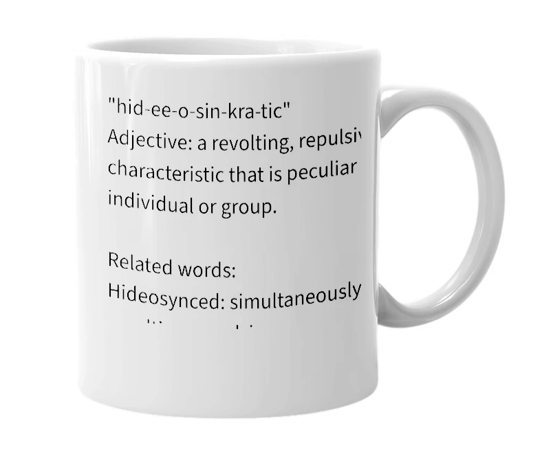 White mug with the definition of 'hideosyncratic'