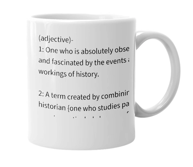 White mug with the definition of 'historophile'