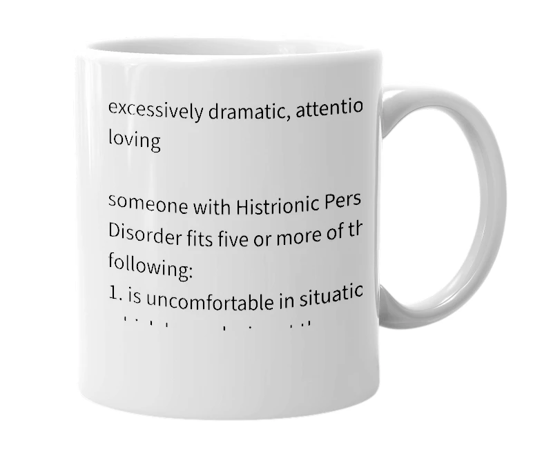 White mug with the definition of 'histrionic'