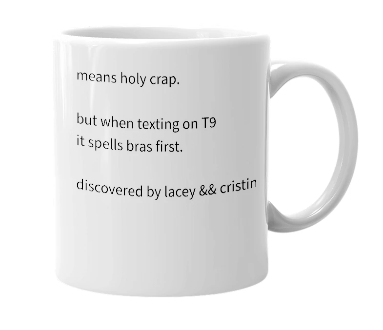 White mug with the definition of 'holy bras'