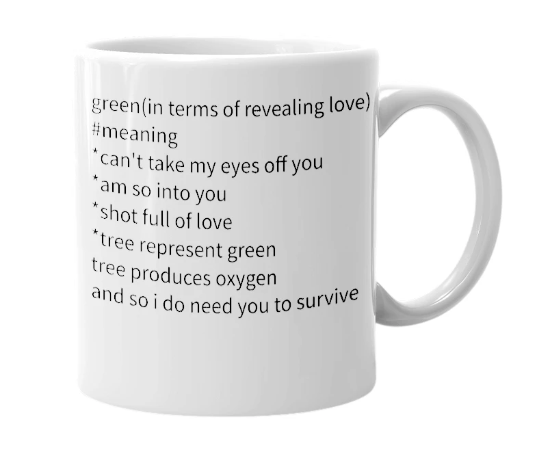 White mug with the definition of 'i green you'