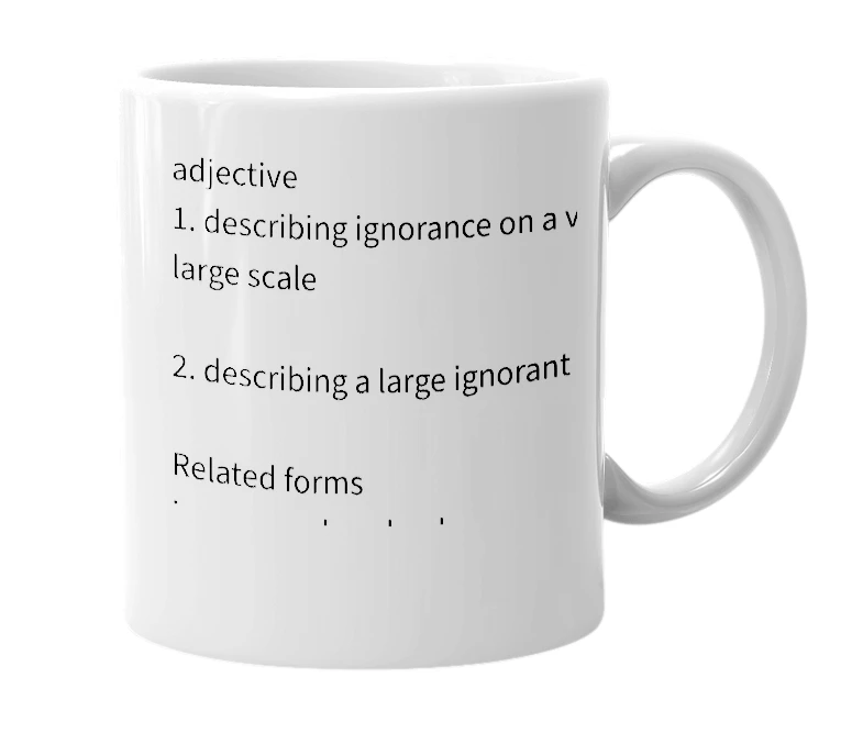 White mug with the definition of 'ignormous'