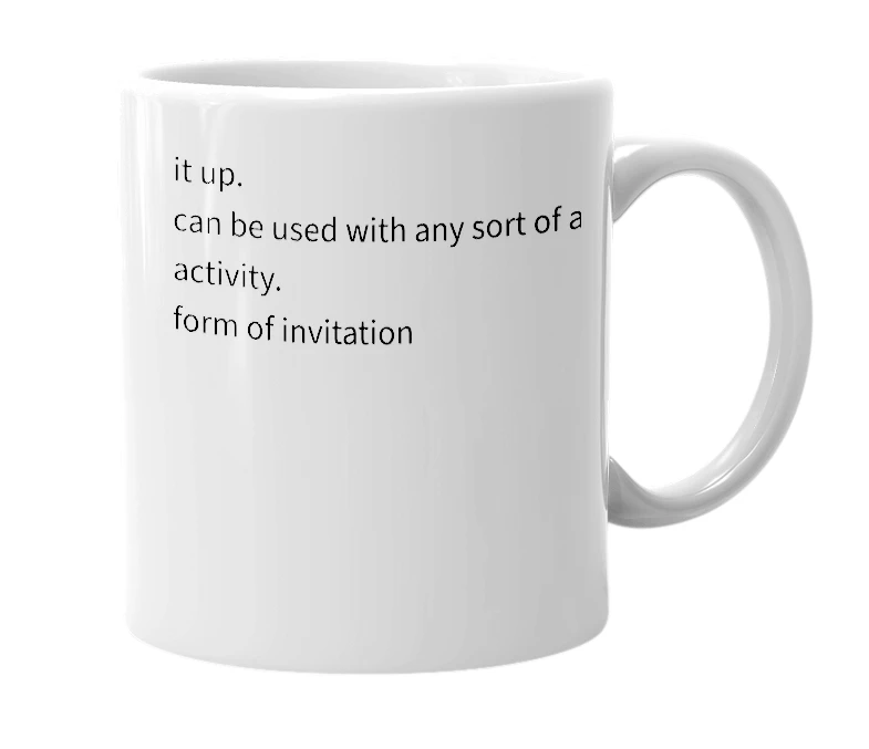 White mug with the definition of 'it up'