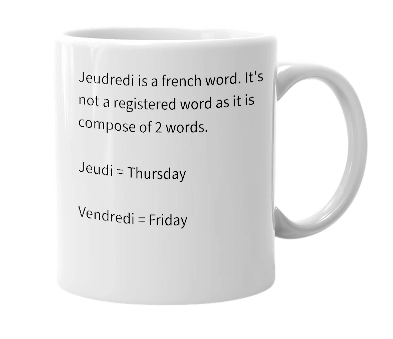 White mug with the definition of 'jeudredi'