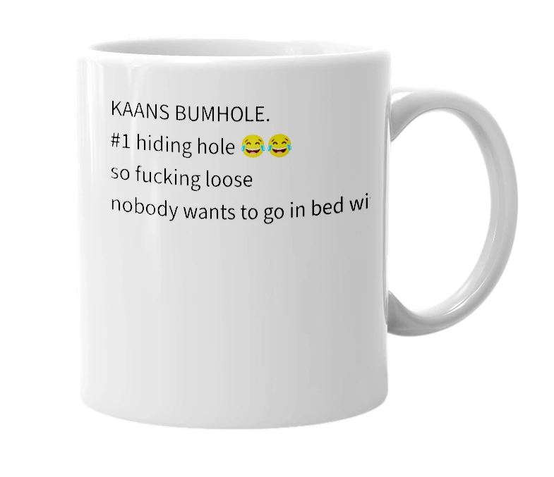 White mug with the definition of 'kaans bumhole'