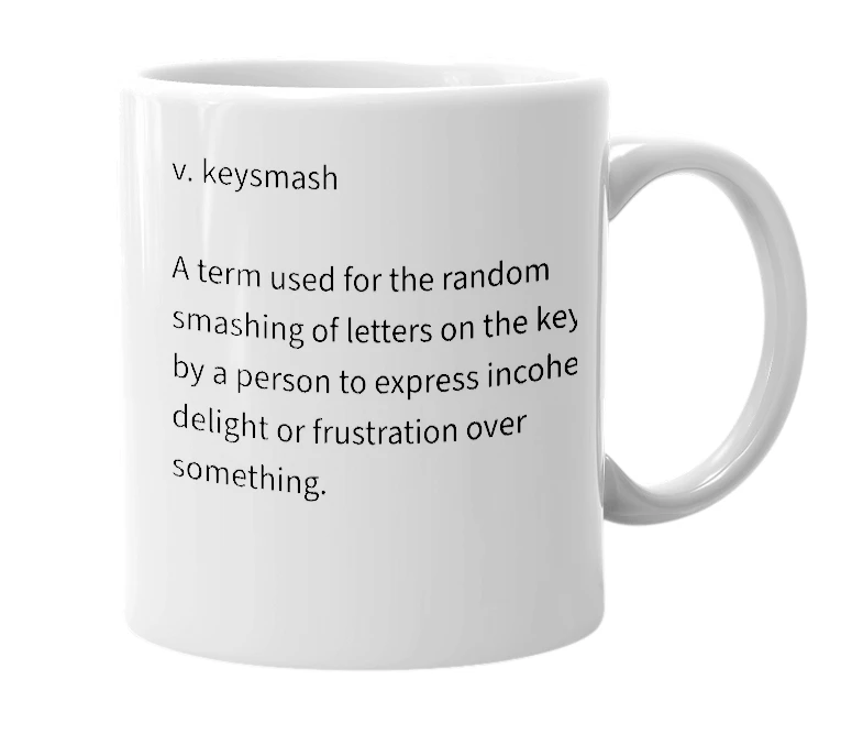White mug with the definition of 'keysmashery'