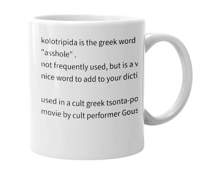 White mug with the definition of 'kolotripida'