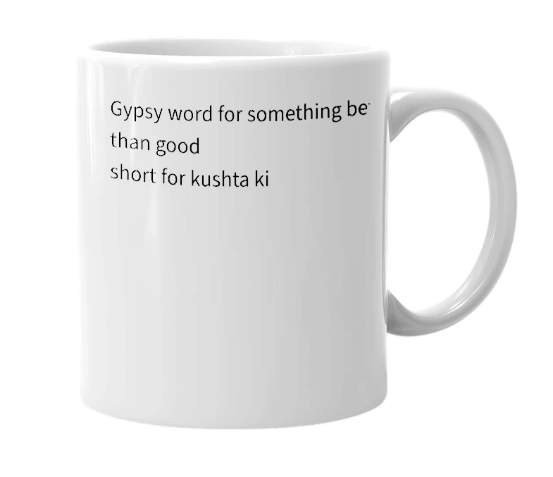 White mug with the definition of 'kushta'
