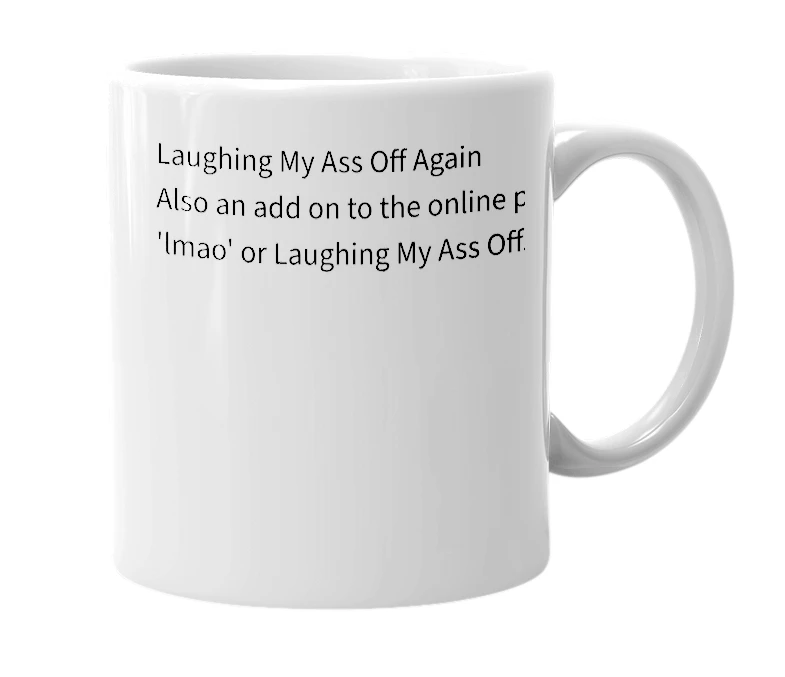 White mug with the definition of 'lmaoa'