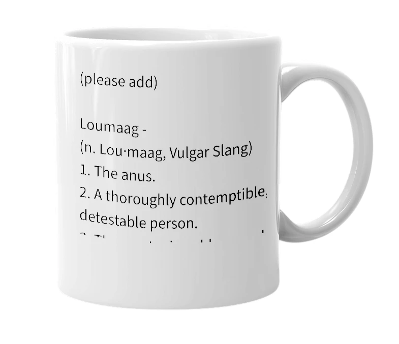 White mug with the definition of 'loumaag'