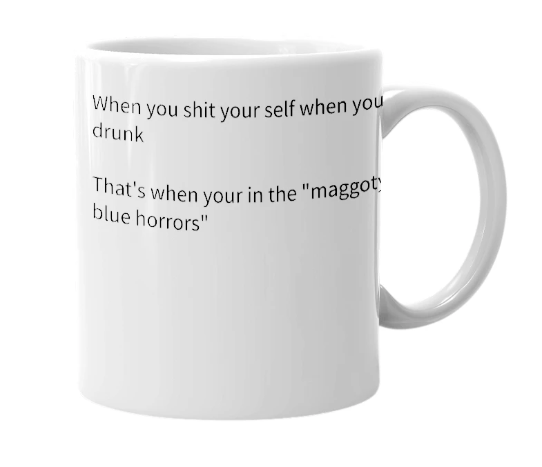White mug with the definition of 'maggoty blue horrors'