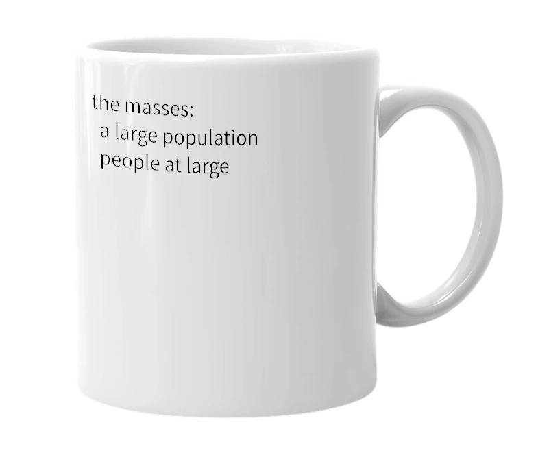 White mug with the definition of 'masses'