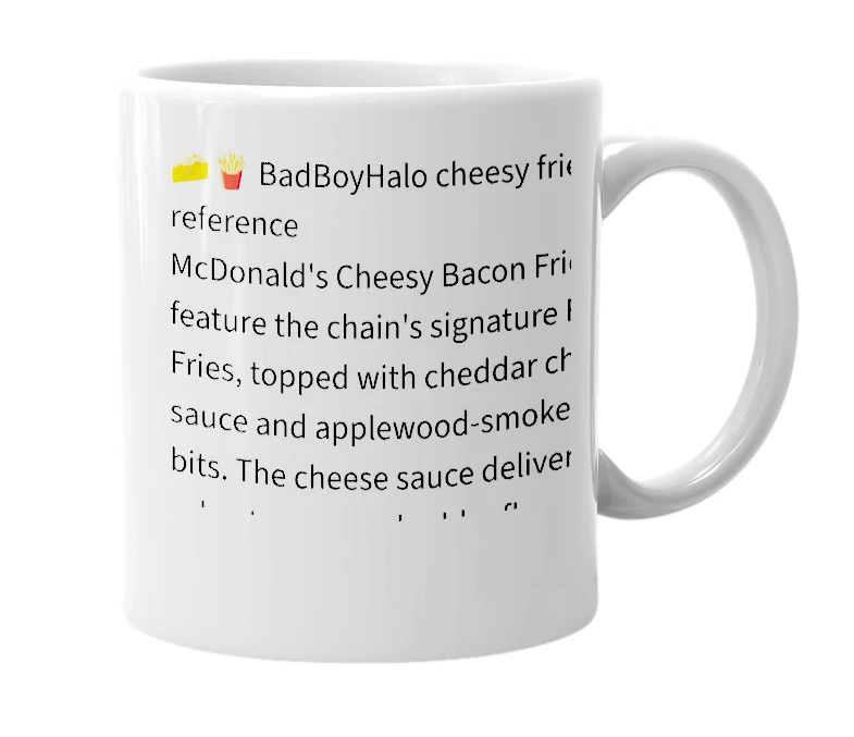 White mug with the definition of 'mcdonalds cheesy fries'