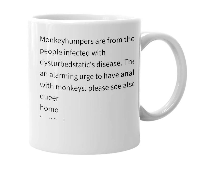 White mug with the definition of 'monkeyhumper'