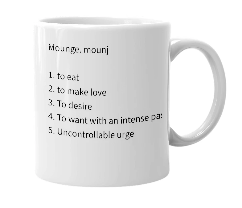 White mug with the definition of 'mounge'