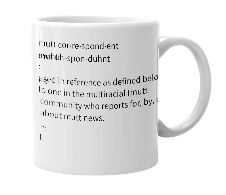 White mug with the definition of 'mutt correspondent'
