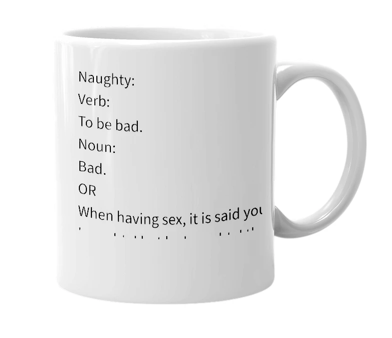 White mug with the definition of 'naughty'