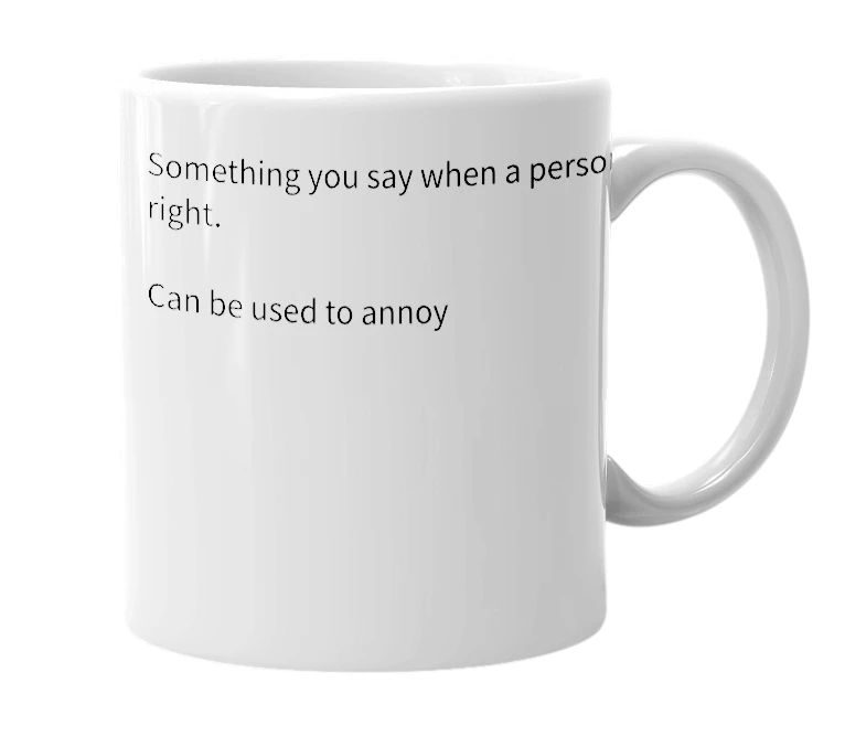 White mug with the definition of 'o u rite'