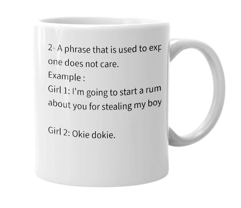 White mug with the definition of 'okie dokie'