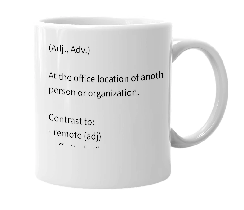 White mug with the definition of 'on-site'