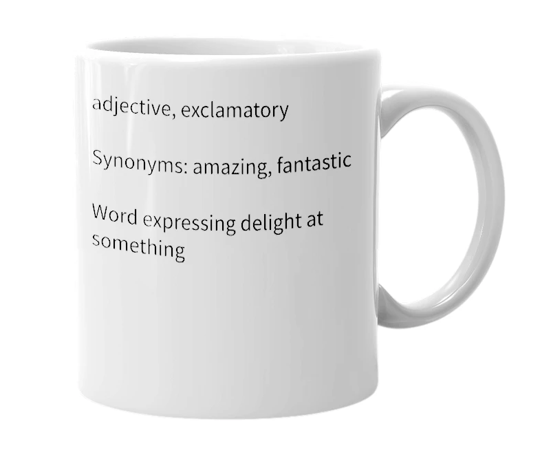 White mug with the definition of 'orgasmic'