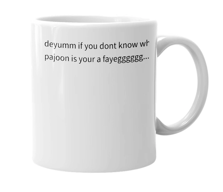 White mug with the definition of 'pajoon'