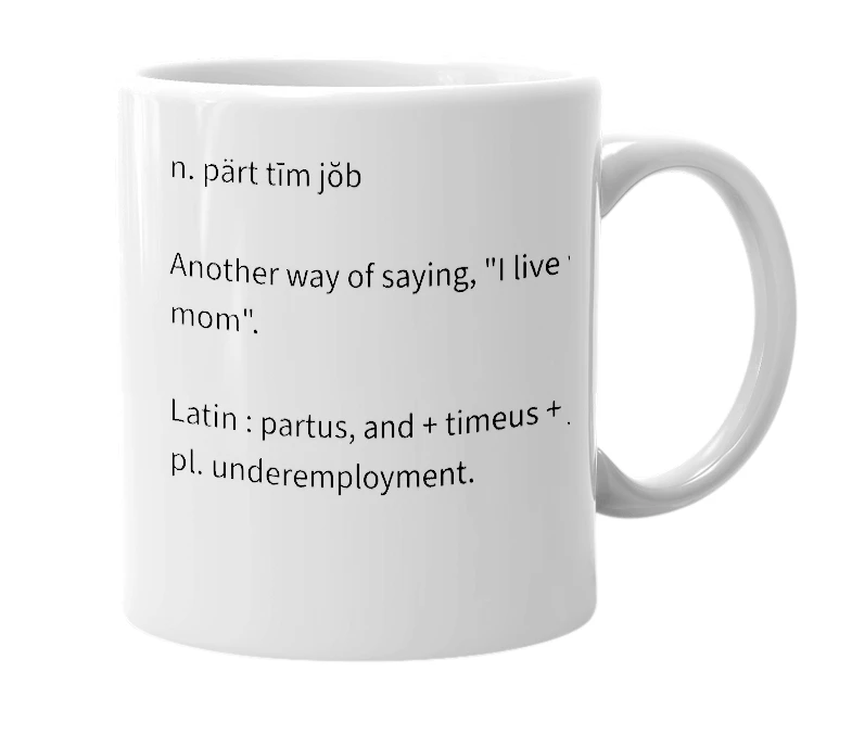 White mug with the definition of 'part time job'