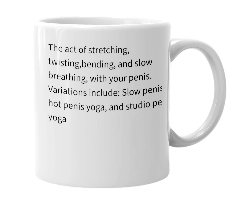 White mug with the definition of 'penis yoga'