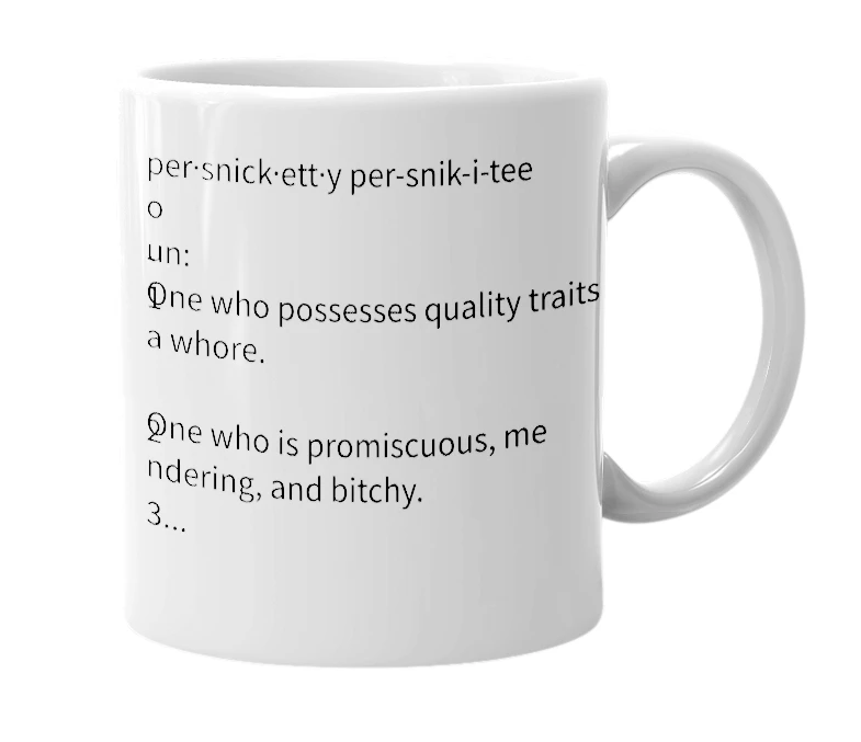 White mug with the definition of 'persnicketty'