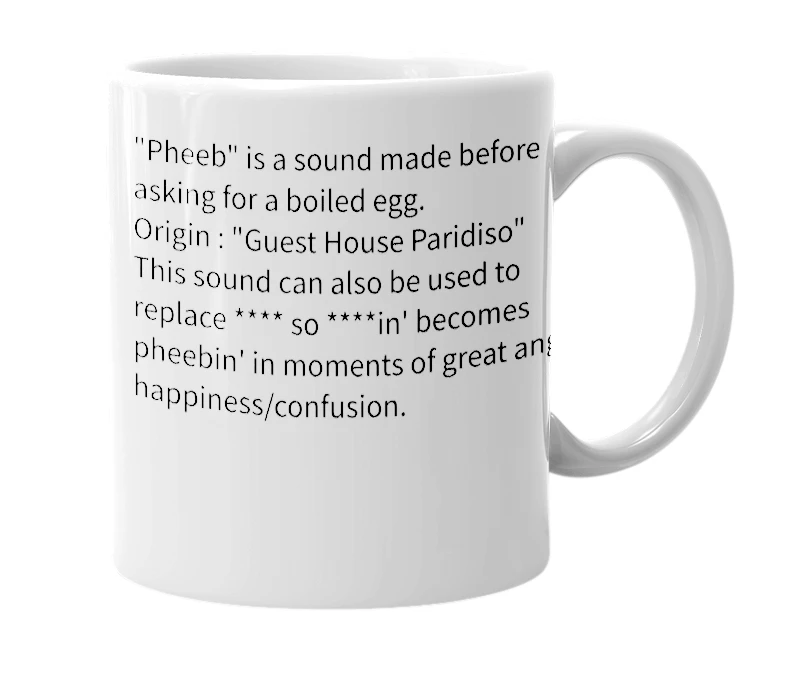 White mug with the definition of 'pheebin'
