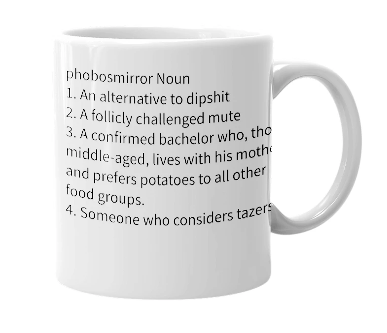 White mug with the definition of 'phobosmirror'