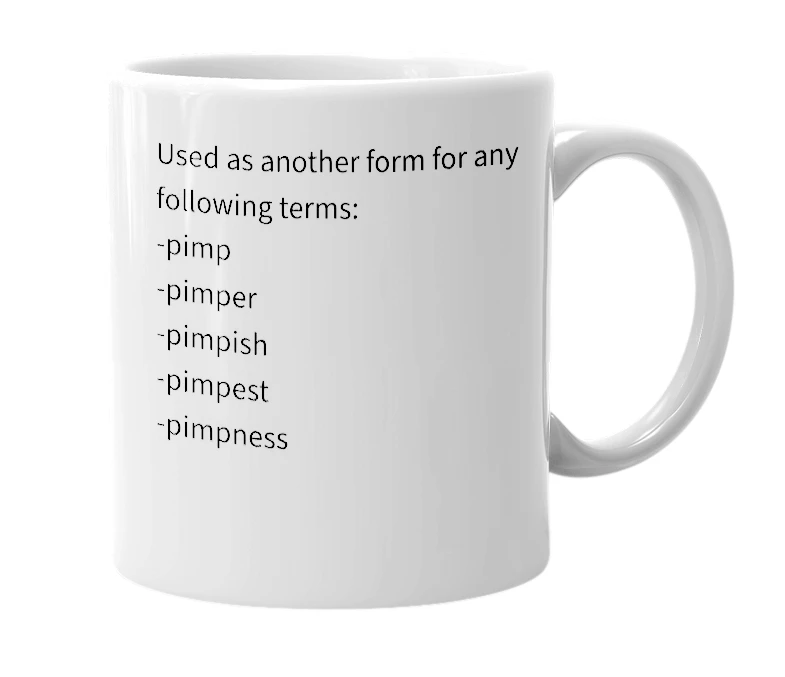 White mug with the definition of 'pimperishestnessity'