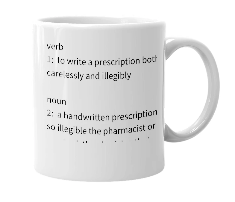 White mug with the definition of 'prescribble'