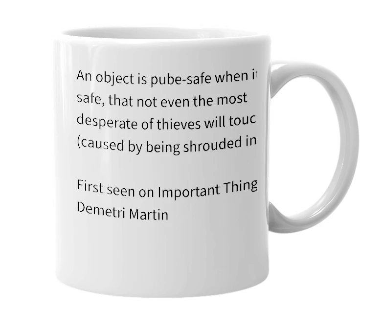 White mug with the definition of 'pube-safe'