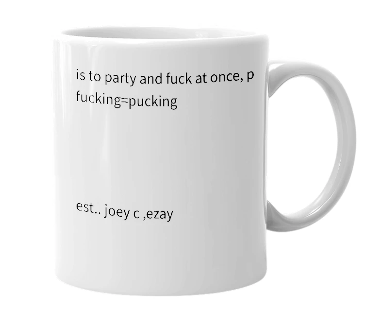 White mug with the definition of 'pucking'