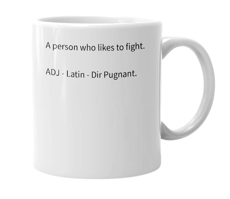 White mug with the definition of 'pugnacious'