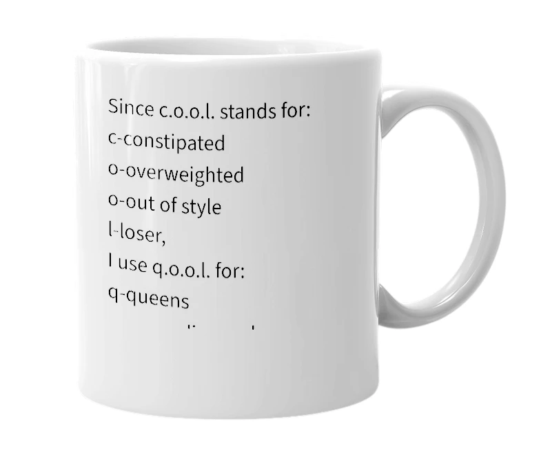 White mug with the definition of 'q.o.o.l.'