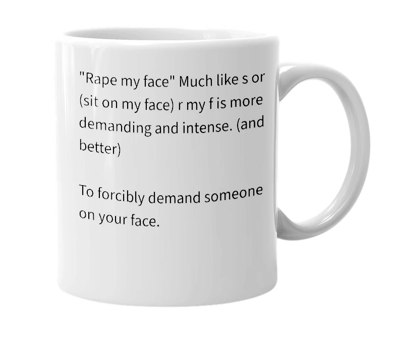 White mug with the definition of 'r my f'