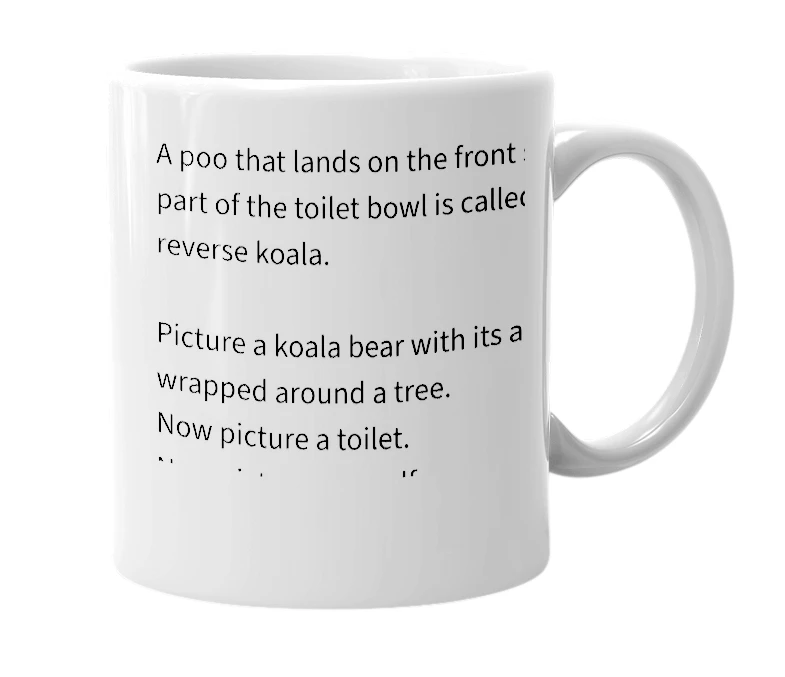White mug with the definition of 'reverse koala'