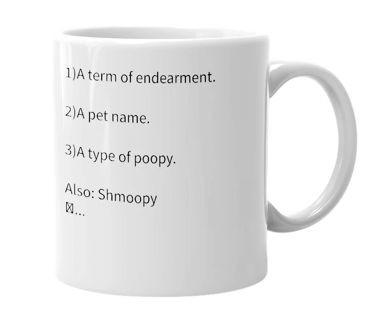 White mug with the definition of 'schmoopy'
