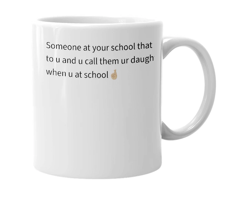 White mug with the definition of 'school daughter'
