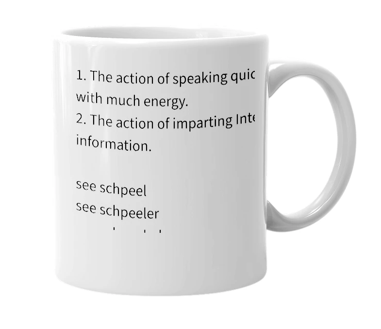White mug with the definition of 'schpeeling'