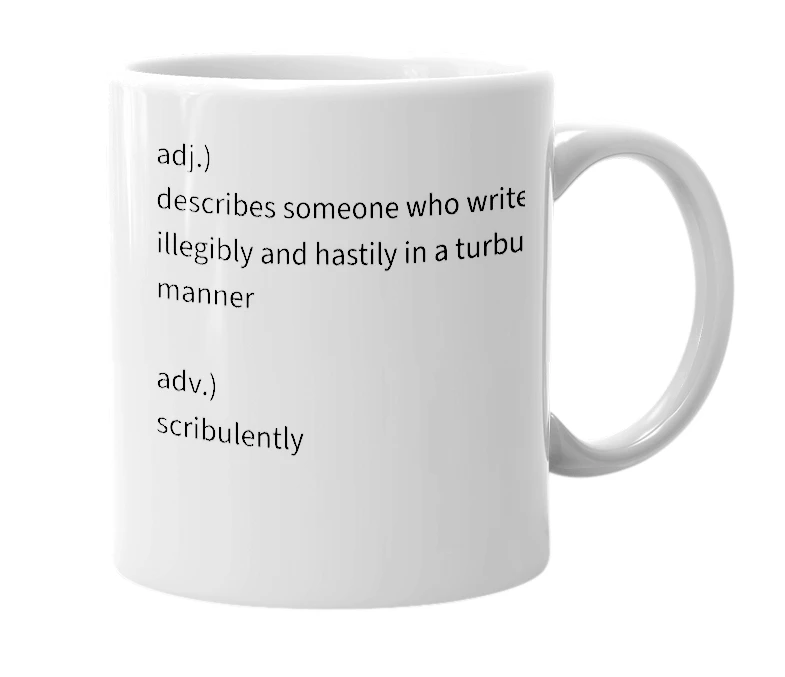 White mug with the definition of 'scribulent'