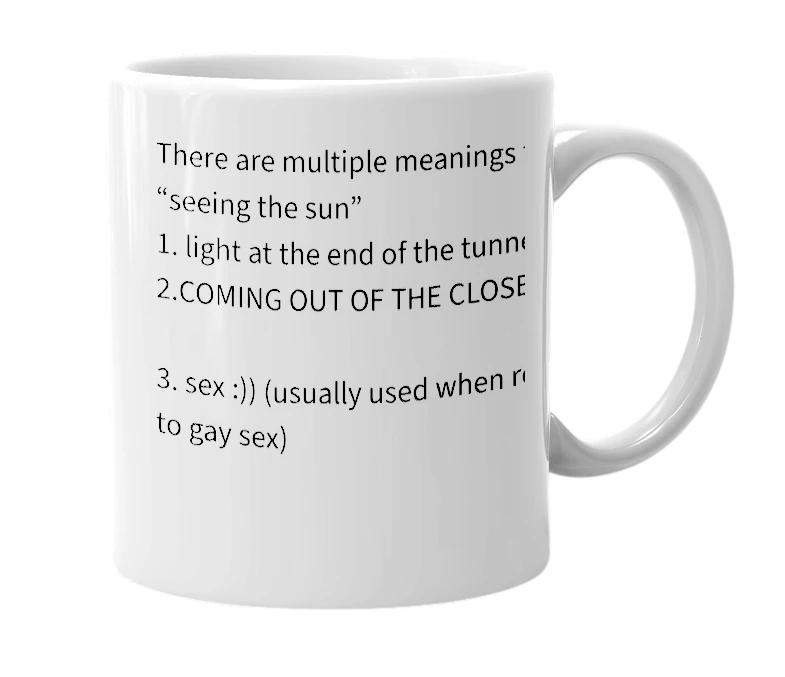 White mug with the definition of 'see the sun'