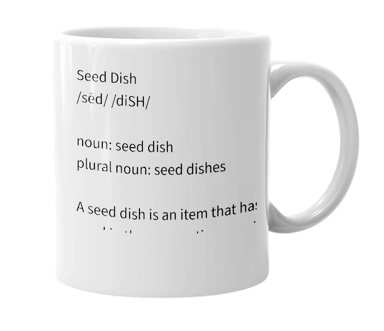 White mug with the definition of 'seed dish'